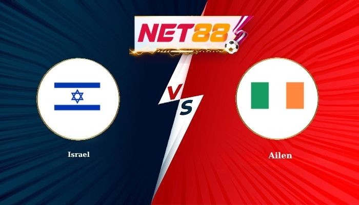 NET88 Soi Kèo, Nhận Định Bóng Đá Israel vs Ailen 1h45 - 28-09-2026